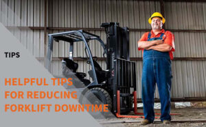 Read more about the article Helpful Tips for Reducing Forklift Downtime
