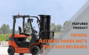 Read more about the article Toyota Material Handling’s Fall 2023 Releases