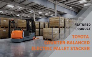Read more about the article Featured Product – Toyota Counter-Balanced Electric Pallet Stacker